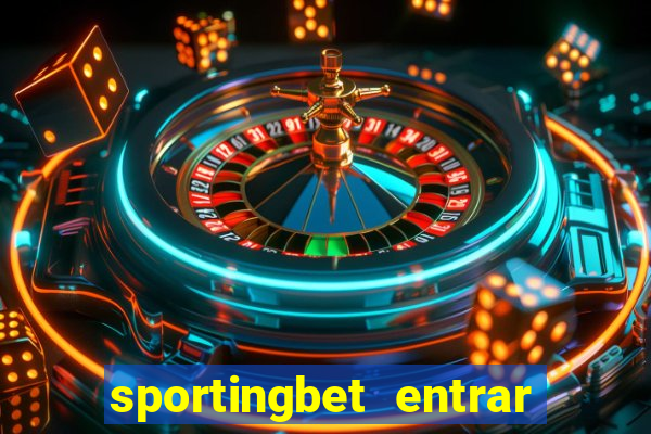 sportingbet entrar na minha conta